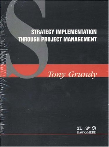 Strategy Implementation Through Project Management Tony Grundy