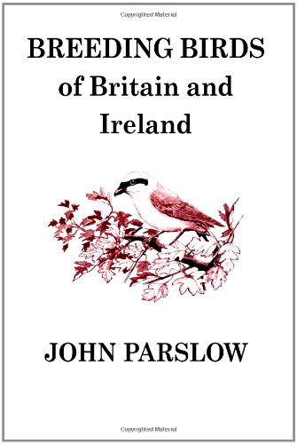 Breeding Birds Of Britain And Ireland Poyser Monographs John Parslow