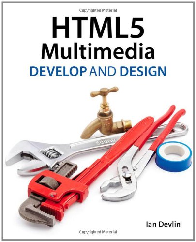 Html5 Multimedia Develop And Design 1st Edition Ian Devlin