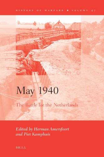 May 1940 The Battle For The Netherlands Herman Amersfoort Piet Kamphuis