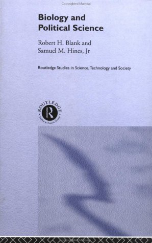 Biology And Political Science 1st Edition Robert Blank Samuel M Hines Jr
