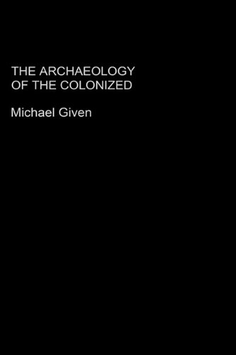 The Archaeology Of The Colonized Michael Given