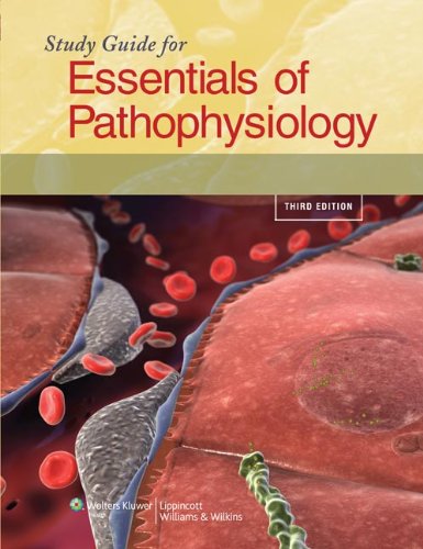 Study Guide For Essentials Of Pathophysiology Concepts Of Altered Health States 3rd Edition 3rd Edition Carol M Porth