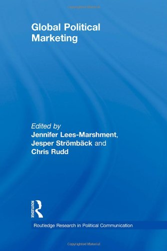 Global Political Marketing Routledge Research In Political Communication 1st Edition Jennifer Leesmarshment