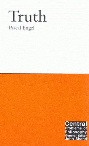 Truth Central Problems Of Philosophy Pascal Engel