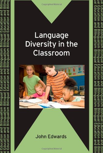 Language Diversity In The Classroom Bilingual Education And Bilingualism John Edwards