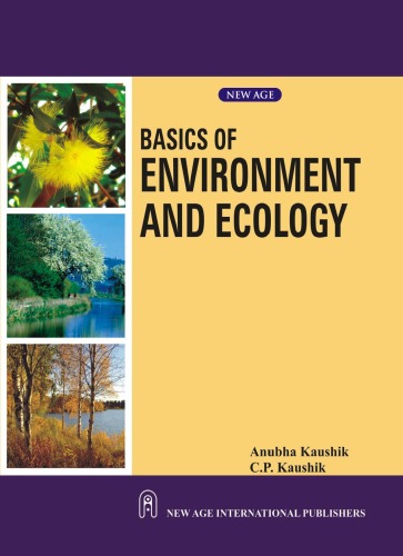Basics Of Environment And Ecology Anubha Kaushik C P Kaushik