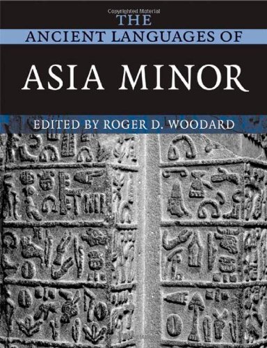 The Ancient Languages Of Asia Minor Roger D Woodard