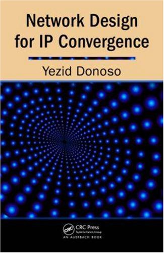 Network Design For Ip Convergence 1st Edition Yezid Donoso