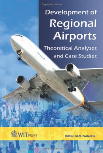 Development Of Regional Airports Theoretical Analyses And Case Studies 1st Edition M N Postorino