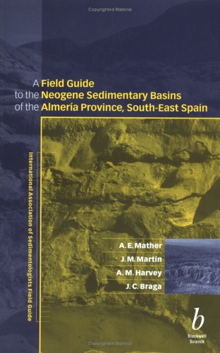 A Field Guide To The Neogene Sedimentary Basins Of The Almeria Province Southeast Spain 1st Edition Anne Mather
