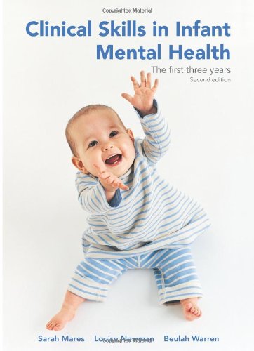 Clinical Skills In Infant Mental Health The First Three Years 2nd Edition 2nd Sarah Mares