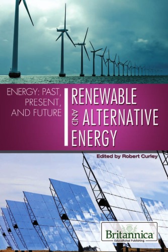 Renewable And Alternative Energy Energy Past Present And Future Robert Curley Editor
