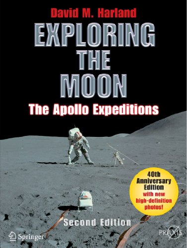 Exploring The Moon The Apollo Expeditions Springer Praxis Books Space Exploration 2nd David M Harland