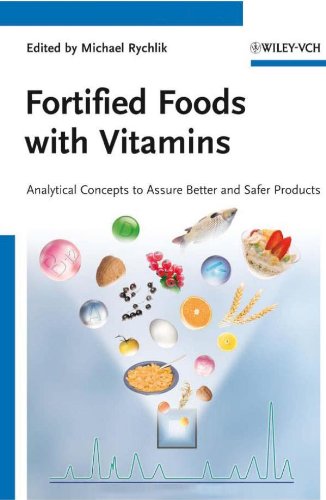 Fortified Foods With Vitamins Analytical Concepts To Assure Better And Safer Products 1st Edition Michael Rychlik