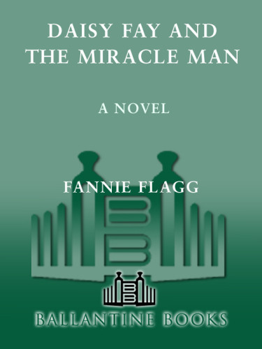 Daisy Fay And The Miracle Man Fannie Flagg