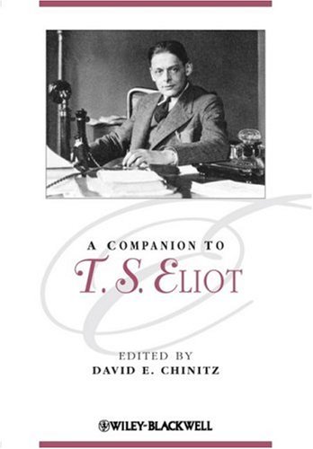 A Companion To T S Eliot 1st Edition David Chinitz Editor