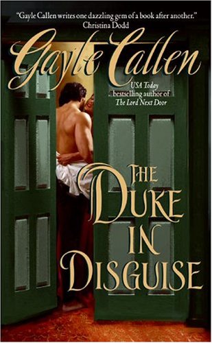 The Duke In Disguise An Avon Romantic Treasure Gayle Callen