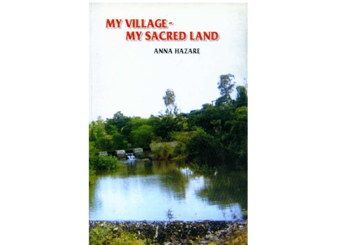 My Village My Sacred Land Anna Hazare