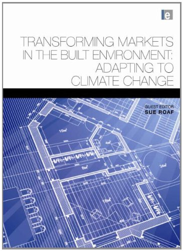 Transforming Markets In The Built Environment Adapting To Climate Change Susan Roaf