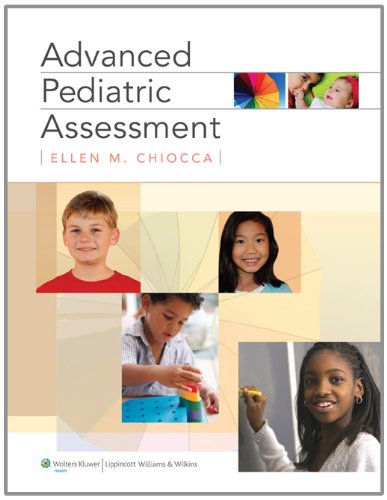 Advanced Pediatric Assessment 1st Edition Ellen M Chiocca