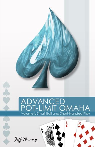 Advanced Potlimit Omaha Small Ball And Shorthanded Play Jeff Hwang