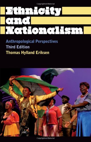 Ethnicity And Nationalism Anthropological Perspectives Third Edition Anthropology Culture And Society Third Edition Enlarged Updated Thomas Hylland Eriksen