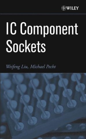 Ic Component Sockets 1st Edition Weifeng Liu Michael Pecht