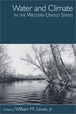 Water And Climate In The Western United States William M Lewis