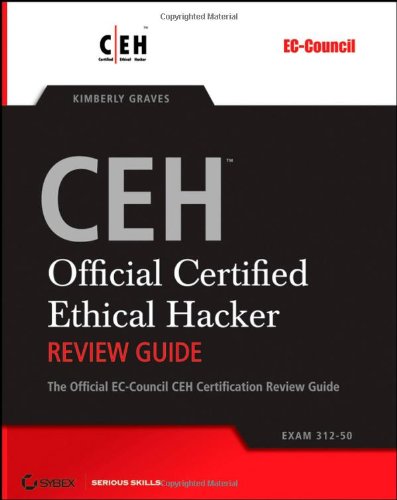 Ceh Official Certified Ethical Hacker Review Guide Exam 31250 Kimberly Graves