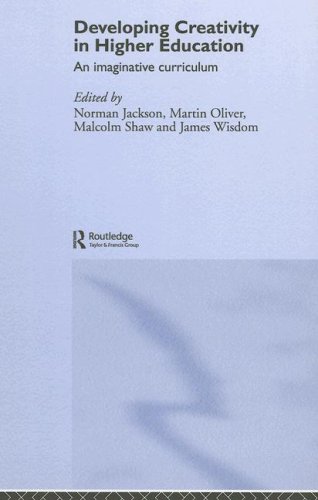 Developing Creativity In Higher Education An Imaginative Curriculum 1st Edition Norman Jackson