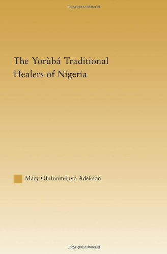 The Yoruba Traditional Healers Of Nigeria Mary Adekson