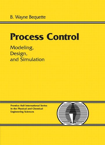 Process Control Modeling Design And Simulation 1st Edition B Wayne Bequette