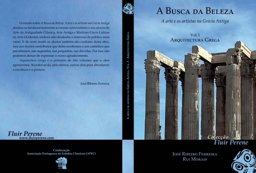 A Busca Da Beleza A Arte E Os Artistas Na Grcia Antiga Vol I Arquitectura Grega Jos Ribeiro Ferreira Rui Morais