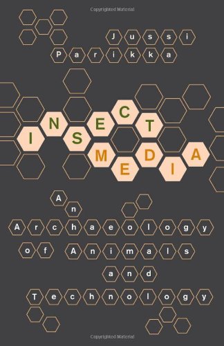 Insect Media An Archaeology Of Animals And Technology Posthumanities Jussi Parikka