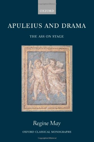 Apuleius And Drama The Ass On Stage Regine May