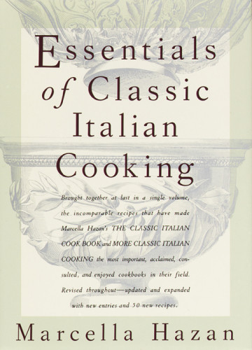 Essentials Of Classic Italian Cooking A Cookbook 2nd Marcella Hazan H