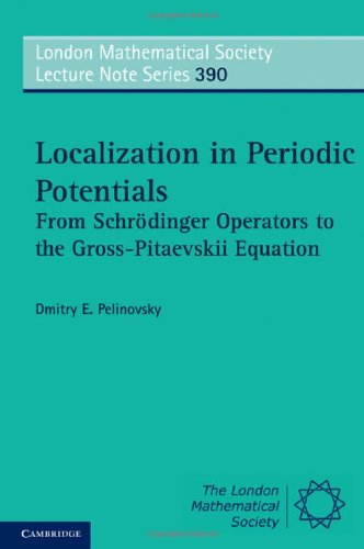 Localization In Periodic Potentials From Schrdinger Operators To The Grosspitaevskii Equation 1st Edition Dmitry E Pelinovsky