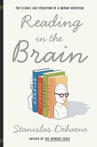 Reading In The Brain The Science And Evolution Of A Human Invention 1st Edition Stanislas Dehaene