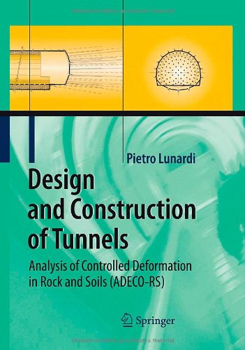 Design And Construction Of Tunnels Analysis Of Controlled Deformation In Rocks And Soils Adecors 1st Edition Pietro Lunardi Auth