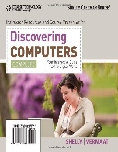 Discovering Computers Complete Your Interactive Guide To The Digital World 1st Edition Gary B Shelly