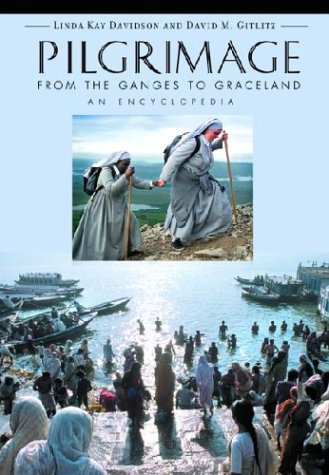 Pilgrimage From Ganges To Graceland An Encyclopedia Twovolume Linda Kay Davidson