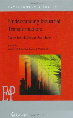 Understanding Industrial Transformation Views From Different Disciplines 1st Edition Xander Olsthoorn