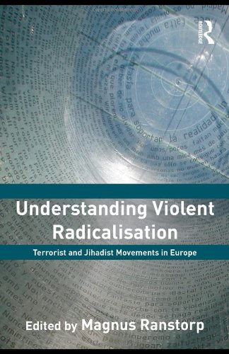 Understanding Violent Radicalisation Terrorist And Jihadist Movements In Europe Political Violence 1st Edition Magnus Ranstorp