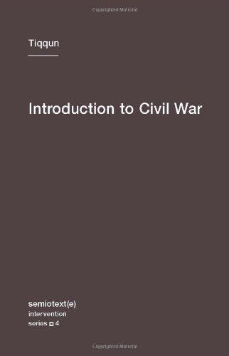Introduction To Civil War Tiqqun Translated By Alexander R Galloway Jason E Smith