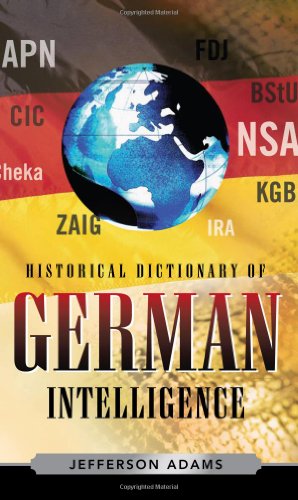 Historical Dictionary Of German Intelligence First Edition Jefferson Adams