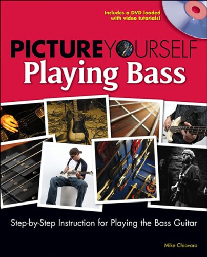 Picture Yourself Playing Bass 1st Edition Mike Chiavaro