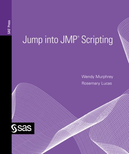 Jump Into Jmp Scripting Wendy Murphrey Rosemary Lucas