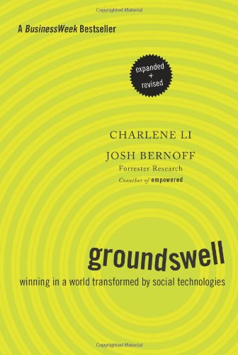 Groundswell Expanded And Revised Edition Winning In A World Transformed By Social Technologies Expanded And Revised Edition Charlene Li