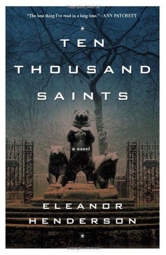 Ten Thousand Saints 1st Edition Eleanor Henderson